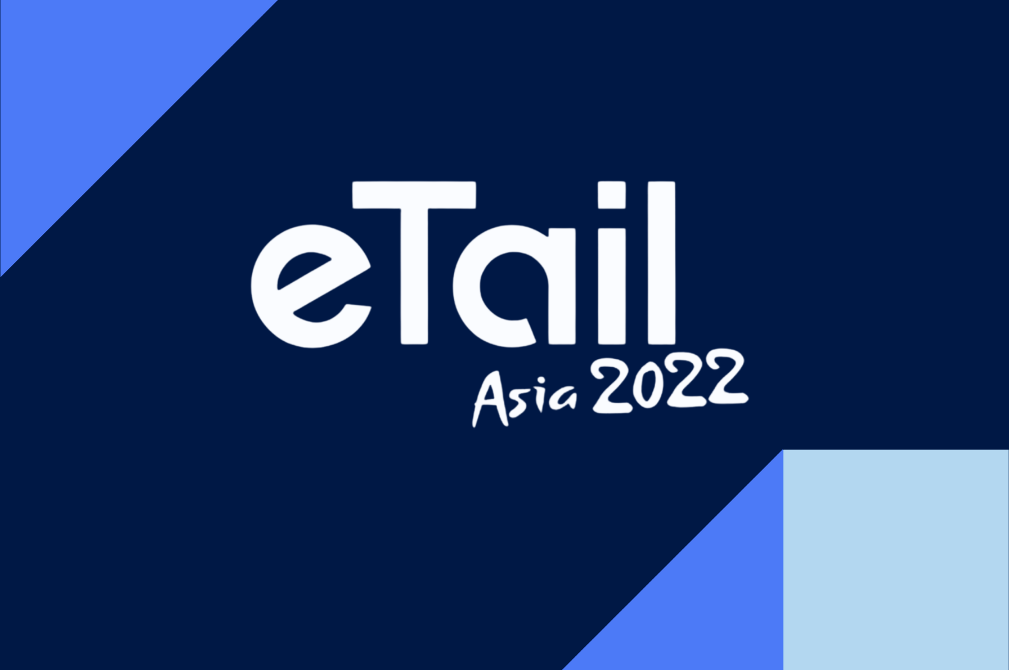Come join us at eTail Asia 2022!
